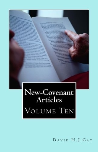 New-Covenant Articles Volume Ten