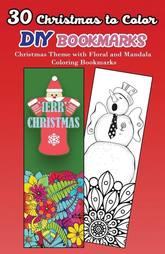 30 Christmas to Color DIY Bookmarks Christmas Theme with Floral and Mandala Coloring Bookmarks