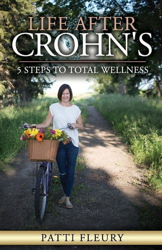 Life After Crohn's 5 Steps to Total Wellness