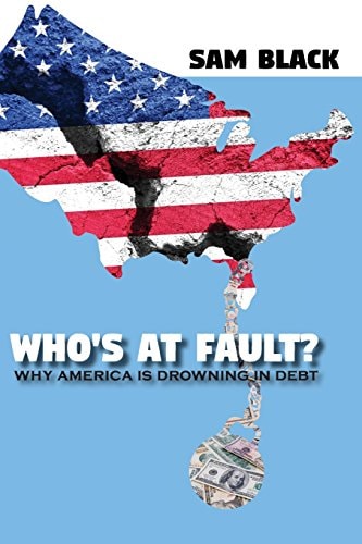 Who's At Fault? Why America Is Drowning In Debt