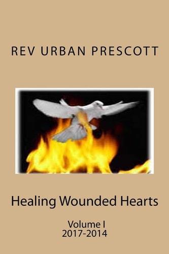 Healing Wounded Hearts Volume I 2017-2014