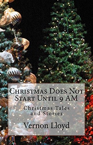 Christmas Does Not Start Until 9 AM Christmas Tales and Stories