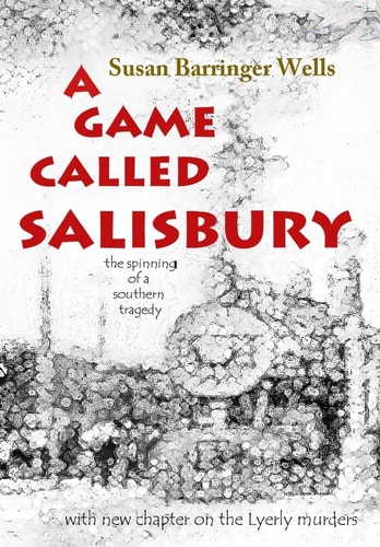 A Game Called Salisbury The Spinning of a Southern Tragedy