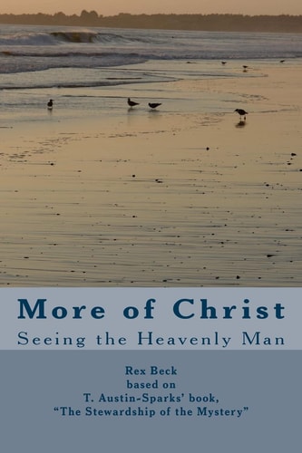More of Christ From "The Stewardship of the Mystery" by T. Austin-Sparks