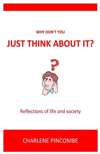 Why Don't You Just Think about It Reflections of Life and Society