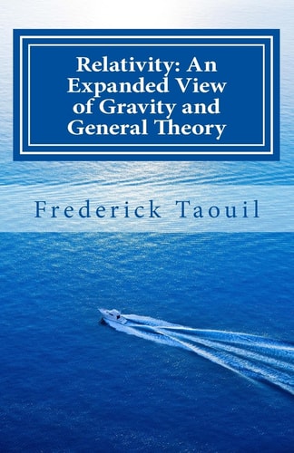 Relativity An Expanded View of Gravity and General Theory: Relativity, Physics, Gravity, Cosmology, Time, Science
