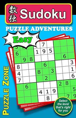 Sudoku Puzzles Adventure - Easy Ideal Sudoku Puzzles for a Healthy and Active Mind. Benefit from an Improved Memory, More Mind Stimulation, Increased Concentration, and the Sense of Satisfaction Gained on Puzzle Completion. an Excellent Guard Against Alzh