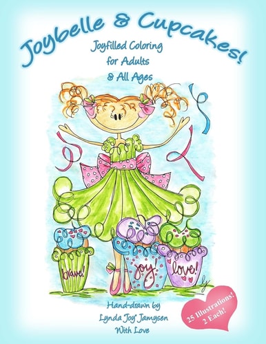 Joybelle and Cupcakes! Joyfilled Coloring for Adults and All Ages