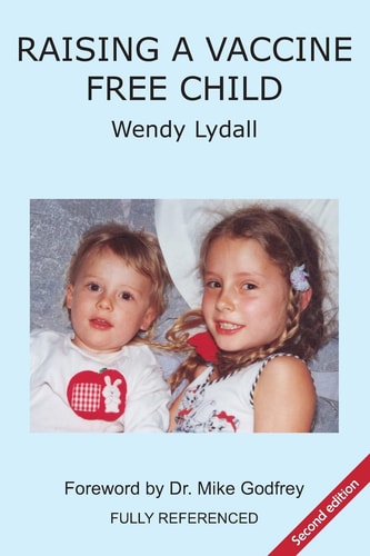 Raising a Vaccine Free Child Second Edition