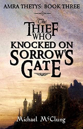 The Thief Who Knocked On Sorrow's Gate