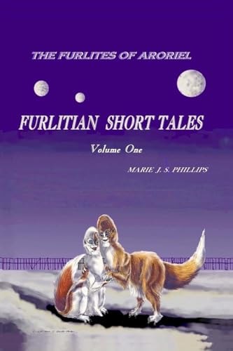 The Furlites of Aroriel Furlitian Short Tales