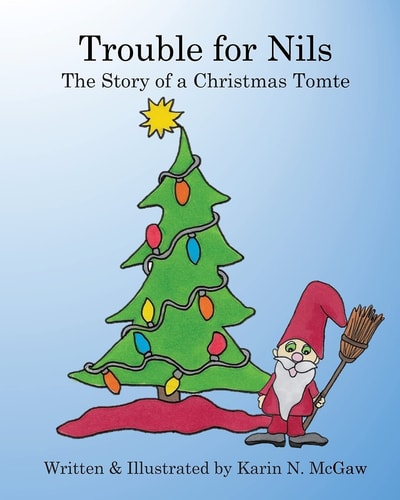 Trouble for Nils The Story of a Chirstmas Tomte