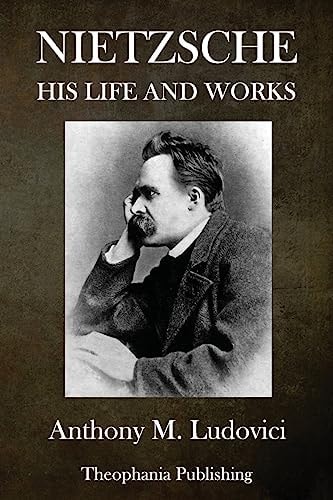 Nietzsche His Life and Works