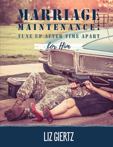 Marriage Maintenance For Him Tune Up After Time Apart