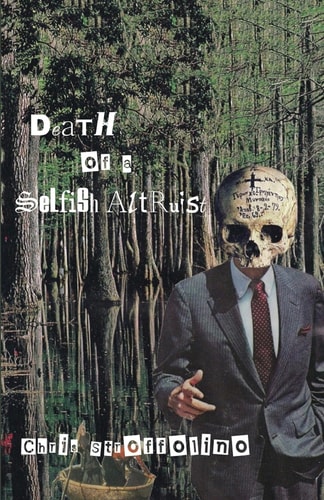 The Death of a Selfish Altruist Tales and Poems from a Minor League Culture Worker