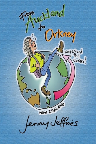 From Auckland to Orkney A Kiwi Lass Returns to Scotland and Goes Further and Farther
