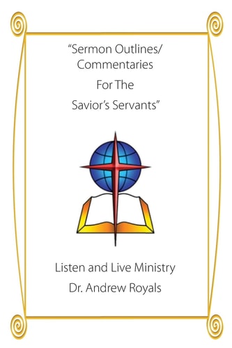 Sermon Outlines and Commentaries For the Savior's Servants