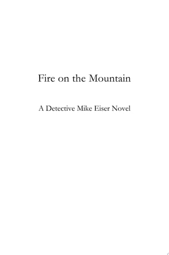 Fire on the Mountain A Detective Mike Eiser Novel