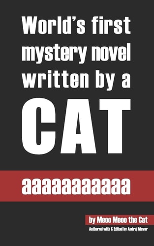 Aaaaaaaaaaa World's First Mystery Novel Written by a Cat