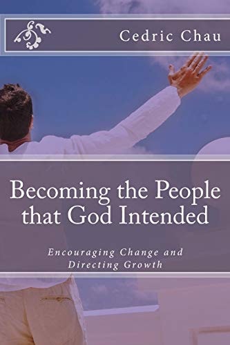 Becoming the People That God Intended Encouraging Change and Directing Growth