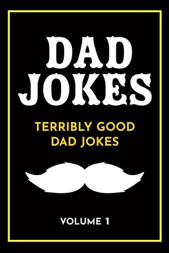 Dad Jokes Terribly Good Dad Jokes