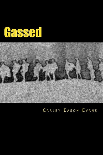 Gassed A Tale of the War to End All Wars