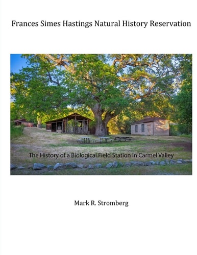 Frances Simes Hastings Natural History Reservation The History of a Biological Field Station in Carmel Valley