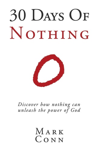 30 Days of Nothing Discover How Nothing Can Unleash the Power of God