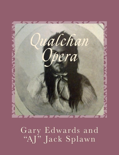 Qualchan Opera A Musical History of the Yakama Nation 1849-1858