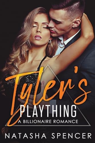 Tyler's Plaything A Billionaire Romance