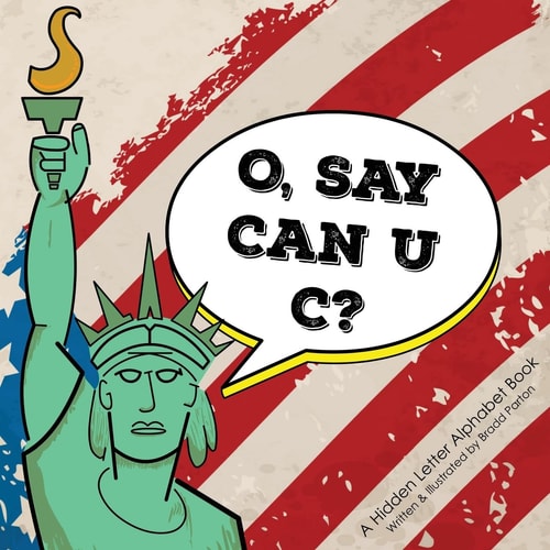 O, Say Can U C? A Hidden Letter Alphabet Book