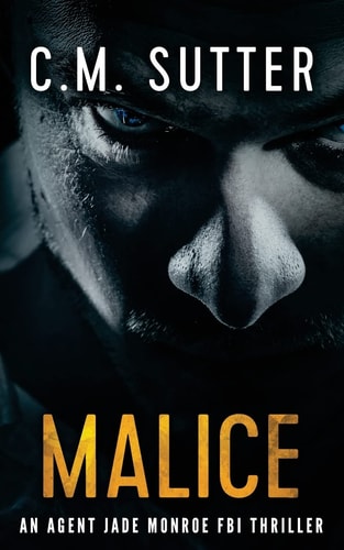 Malice An Agent Jade Monroe FBI Thriller