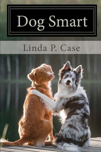 Dog Smart Evidence-Based Training with the Science Dog