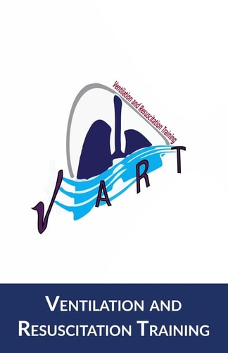 Ventilation and Resuscitation Training- V. A. R. T. Transport Edition