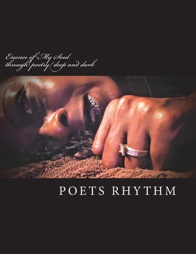 Essence of My Soul Through Poetry/ Deep and Dark