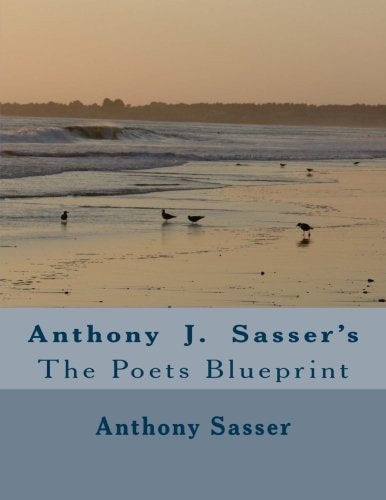 Anthony J Sasser's The Poets Blueprint