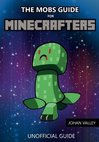 The Mobs Guide for Minecrafters Unofficial Guide