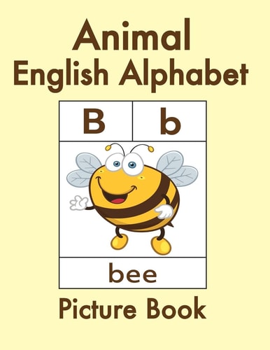 Animal English Alphabet Animal Picture Book for Kids and Toddlers -Preschool Prep - Picture Book for Kids Age 2-4 - Fun Learning of the Alphabet
