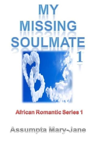 African Romantic Series 1 My Missing Soulmate 1