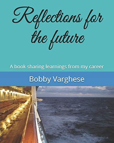 Reflections for the Future A Book Sharing Learnings from My Career