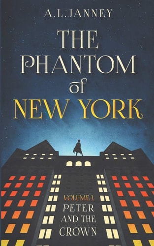 Phantom of New York Volume I - Peter and the Crown