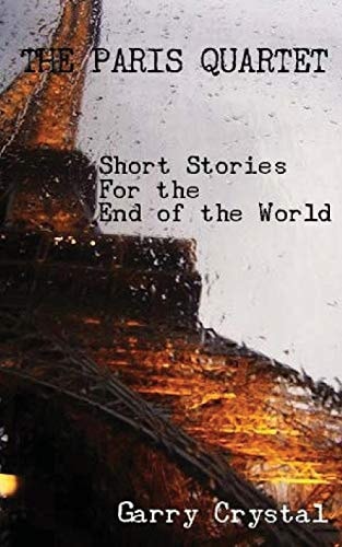 The Paris Quartet Short Stories For the End of the World