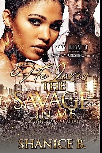 He Loves the Savage in Me A Twisted Love Affair