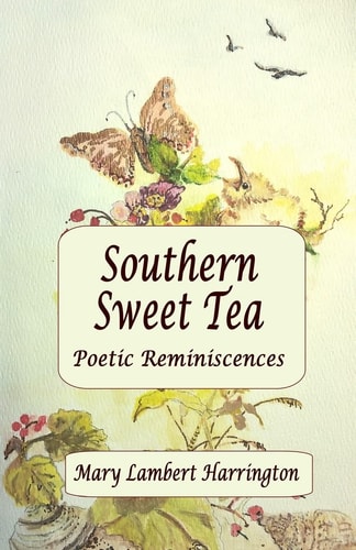 Southern Sweet Tea Poetic Reminiscences