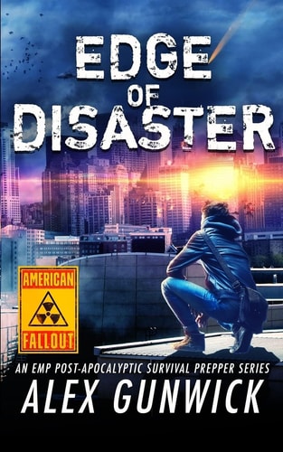 Edge of Disaster An EMP Post-Apocalyptic Survival Prepper Series