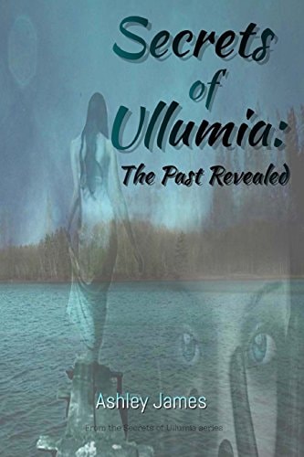 Secrets of Ullumia The Past Revealed: Book 2