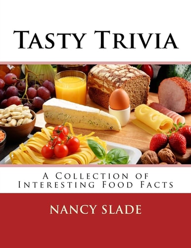 Tasty Trivia A Collection of Interestng Food Facts
