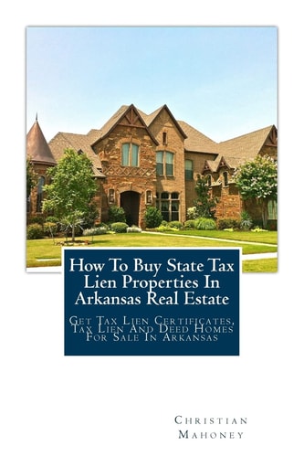 How to Buy State Tax Lien Properties in Arkansas Real Estate Get Tax Lien Certificates, Tax Lien and Deed Homes for Sale in Arkansas