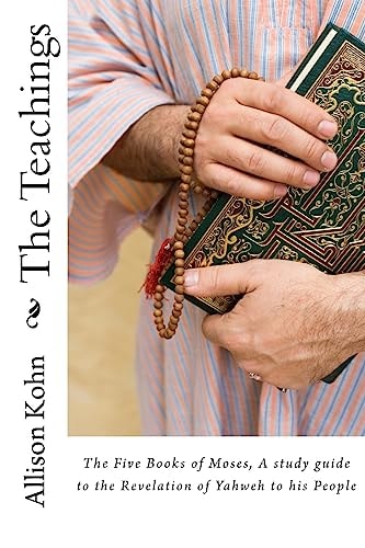 The Teachings The Five Books of Moses, a Conversation on the Revelation of Yahweh to His People