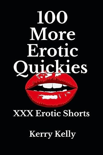 100 More Erotic Quickies Triple X Shorts to Tantalise